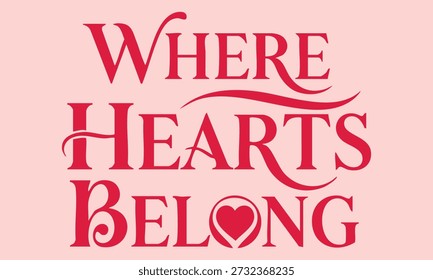 Un gráfico rosa con texto rojo que dice 'DONDE PERTENECEN LOS CORAZONES' y un corazón que reemplaza la 'O' en 'PERTENECEN'.