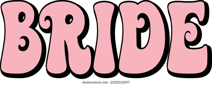 Pink Groovy Bride lettering,  Pink color text on white background. Lovely print for tee shirt Illustrator Artwork