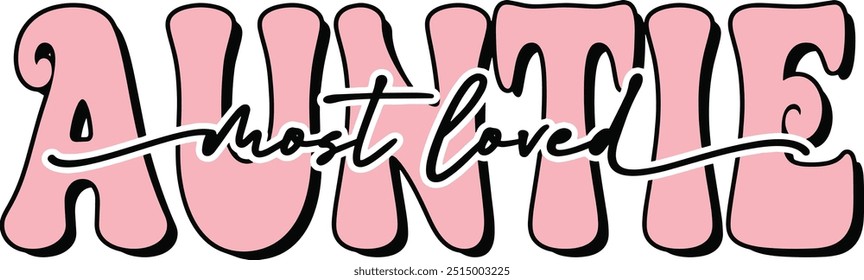 Pink Groovy most loved auntie text shirt quote

