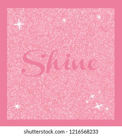 Pink handwrite Shine letter on Shiny baby soft pink glitter background. Happy valentines, happy christmas