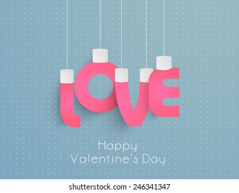 Pink hanging text Love for Happy Valentine's Day celebration on abstract background.