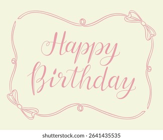 Pink Happy Birthday lettering with elegant bow frame on soft cream background. Concept conveys festive celebration, warmth and graceful greeting card design