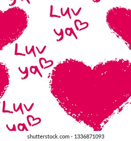 Pink hearts cute trendy seamless pattern with texture and hand drawn "luv ya" (love you) lettering. Applicable for paper or textile print, web and other backgrounds.