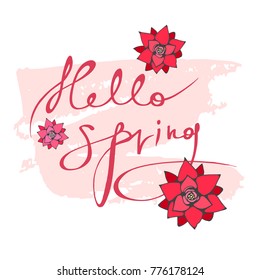 Pink inscription "hello, spring" with bright red flowers on the background of a blob. Vector image isolated on white.