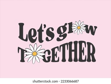 pink let's grow together vector design