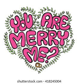Pink lettering You are merry me with green leaves. Design element for greeting card on the white background.