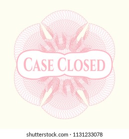 Pink linear rosette with text Case Closed inside