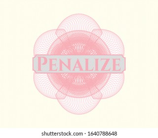 Pink linear rosette with text Penalize inside