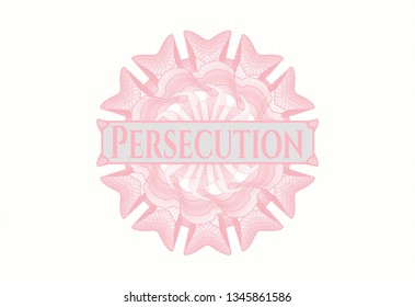 Pink linear rosette with text Persecution inside