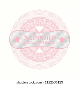 Pink linear rosette with text Support Local Business inside