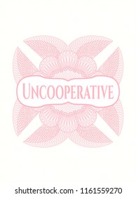 Pink linear rosette with text Uncooperative inside