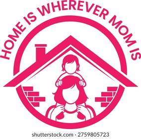 A pink logo with a mom and child under a house roof with the phrase home is wherever mom is in a circular design on white background
