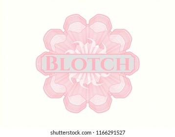 Pink money style emblem or rosette with text Blotch inside