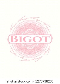 Pink money style emblem or rosette with text Bigot inside