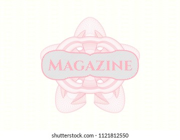 Pink money style rosette with text Magazine inside