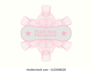 Pink money style rosette with text Natural Probiotic inside