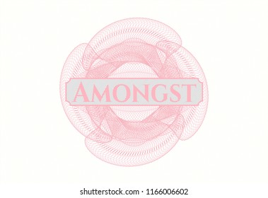 Pink money style rosette with text Amongst inside