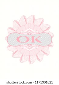Pink money style rosette with text OK  inside