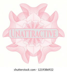 Pink money style rosette with text Unattractive inside