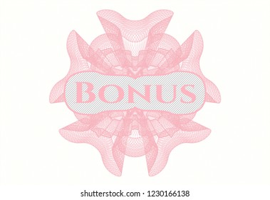 Pink money style rosette with text Bonus inside