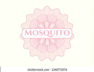 Pink money style rosette with text Mosquito inside