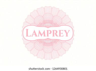 Pink money style rosette with text Lamprey inside
