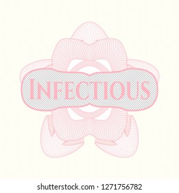 Pink money style rosette with text Infectious inside