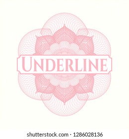 Pink money style rosette with text Underline inside