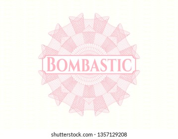 Pink money style rosette with text Bombastic inside