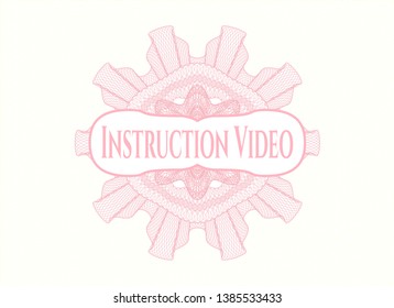 Pink money style rosette with text Instruction Video inside