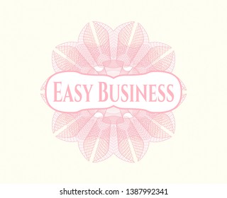 Pink money style rosette with text Easy Business inside