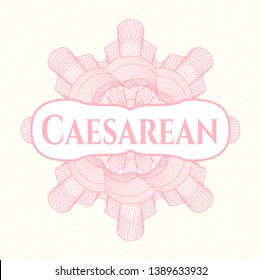 Pink money style rosette with text Caesarean inside