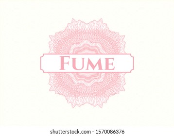 Pink money style rosette with text Fume inside