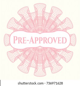 Pink money style rosette with text Pre-Approved inside