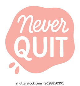Pink motivational speech bubble with handwritten message in playful and modern flat cartoon style.