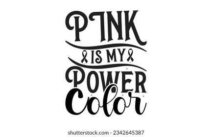 Pink is my power color - Lettering design for greeting banners, Mouse Pads, Prints, Cards and Posters, Mugs, Notebooks, Floor Pillows and T-shirt prints design.

