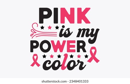 Pink is my power color svg, Breast Cancer SVG design, Cancer Awareness, Instant Download, Breast Cancer Ribbon svg, cut files, Cricut, Silhouette, Breast Cancer t shirt design Quote bundle svg