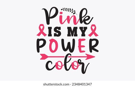 Pink is my power color svg, Breast Cancer SVG design, Cancer Awareness, Instant Download, Breast Cancer Ribbon svg, cut files, Cricut, Silhouette, Breast Cancer t shirt design Quote bundle svg