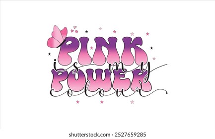 Pink Is My Power Colour Cancer Awareness T-Shirt Design