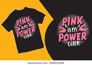 Pink is my power. T-shirt design. Vector Illustration. Breast Cancer Awareness t shirt design.