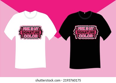 Pink Is My Signature Color T Shirt Design