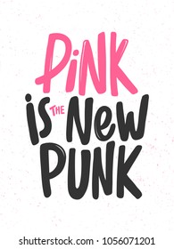 Pink is the new punk. Vector hand drawn calligraphic illustration design. Bubble comics pop art style. Good for poster, t shirt print, social media content, blog, vlog, business element, card, poster