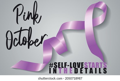 Pink October with hashtag awareness ribbon self-love starts in the details and gray background