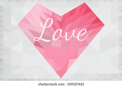 Pink origami lowpoly heart hipster card banner on white polygonal background. Vector Illustration. Love symbol. Low-poly style. Romantic banner, card or background for Valentines day with sign Love