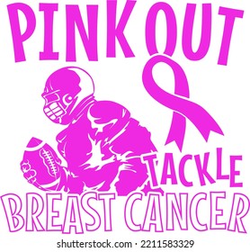 Pink Out Tackle Breast Cancer vector - Cancer awareness and american football