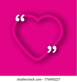 Pink Paper heart frame template in realistic style. Shape with commas for quotes and your text. Romantic, Valentines day background, advertisement