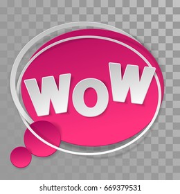 Pink paper sticker with white frame and lettering WOW! on transparent background. Vector illustration. Web material design, template. Expression, sound bubble, balloon, speech, phrase, sounds.