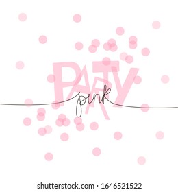 Pink party inscription on confetti background. Pastel rose transparent overlapped letters. One line calligraphic girlish quote. Vector illustration. Celebration birthday festal girl typographic design