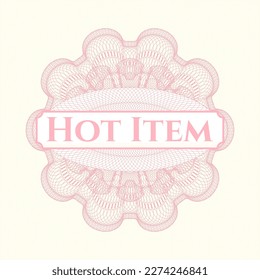 Pink passport money rosette with text Hot Item inside