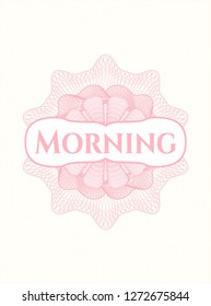 Pink passport money style rosette with text Morning inside